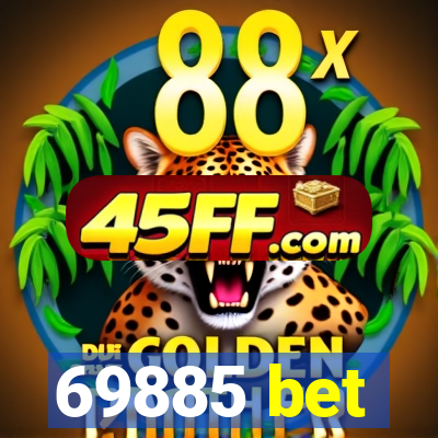 69885 bet